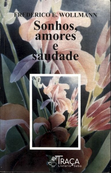Sonhos, Amores e Saudade
