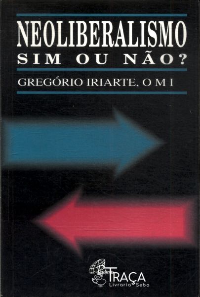 Neoliberalismo: Sim Ou Não?
