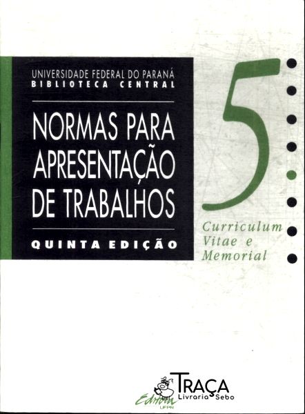 Normas para Apresentação de Trabalhos: Curriculum Vitae e Memorial Vol 5