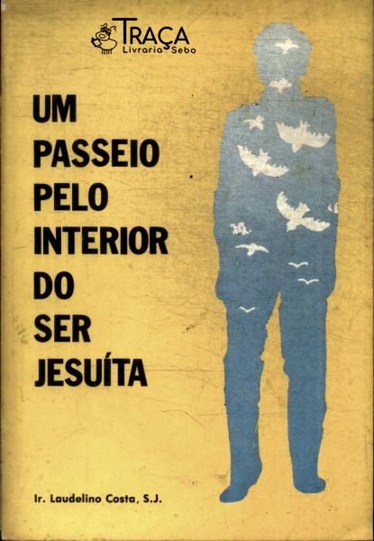 Um Passeio Pelo Interior Do Ser Jesuíta