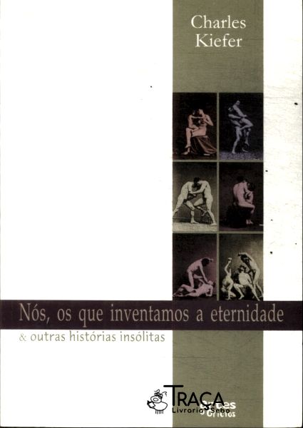 Nós, os Que Inventamos a Eternidade