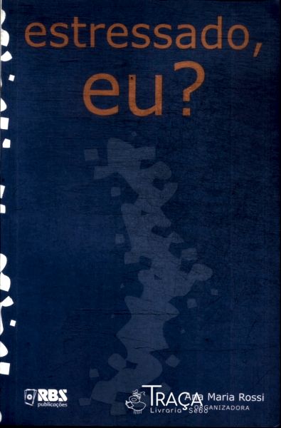 Estressado, Eu?
