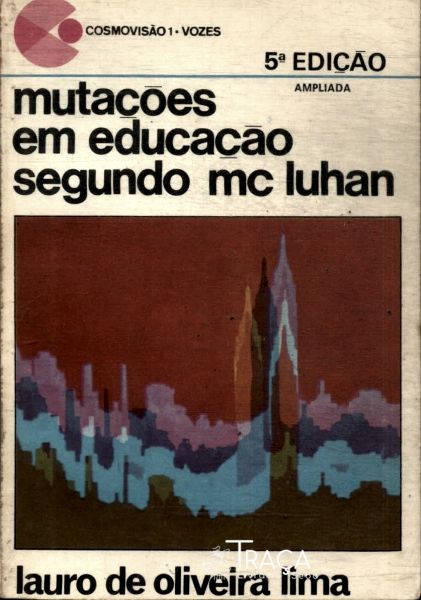 Mutações em Educação Segundo Mc Luhan