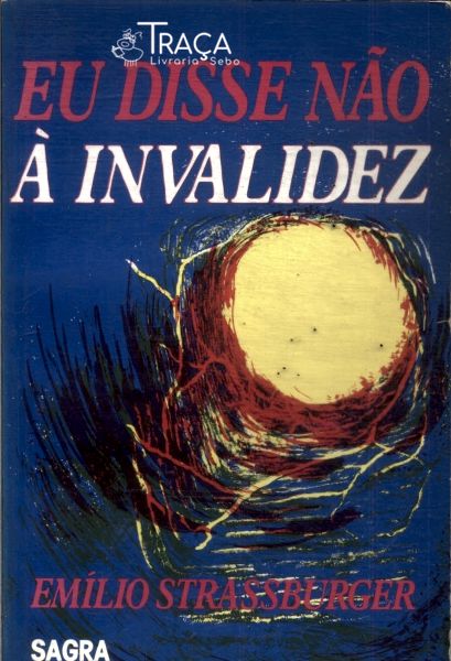 Eu Disse Não À Invalidez