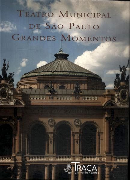 Teatro Municipal de São Paulo: Grandes Momentos