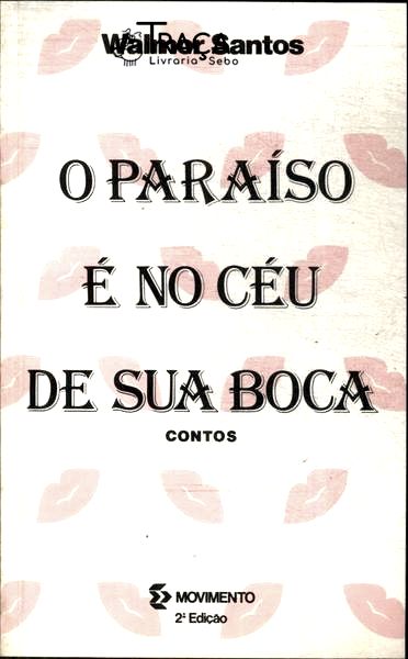 O Paraíso É No Céu de Sua Boca