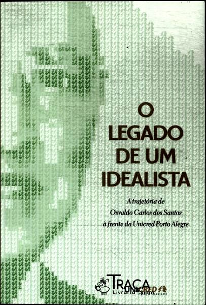 O Legado de Um Idealista