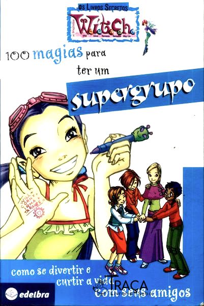 100 Magias para Ter Um Supergrupo