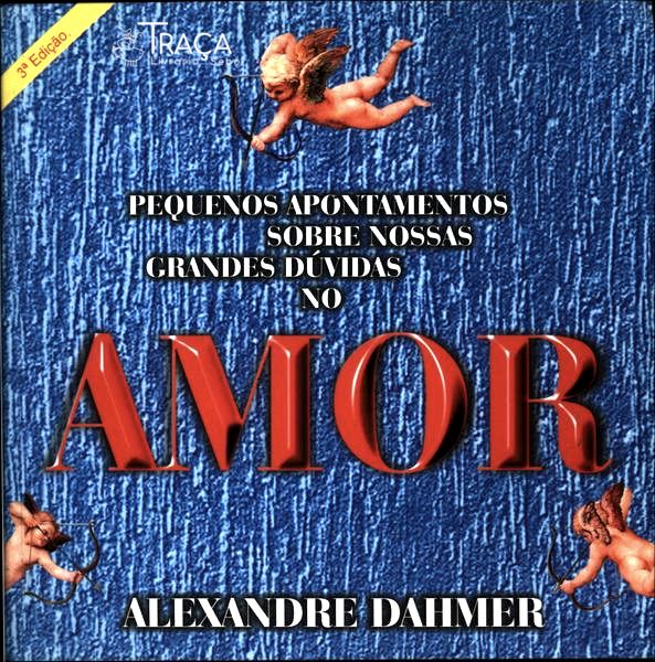 Pequenos Apontamentos Sobre Nossas Grandes Dúvidas No Amor