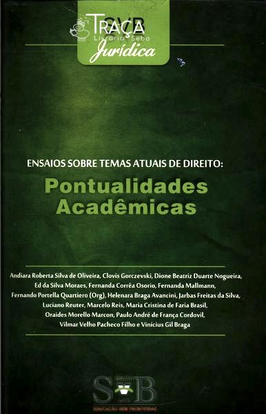 Ensaios Sobre Temas Atuais de Direito: Pontualidades Acadêmicas