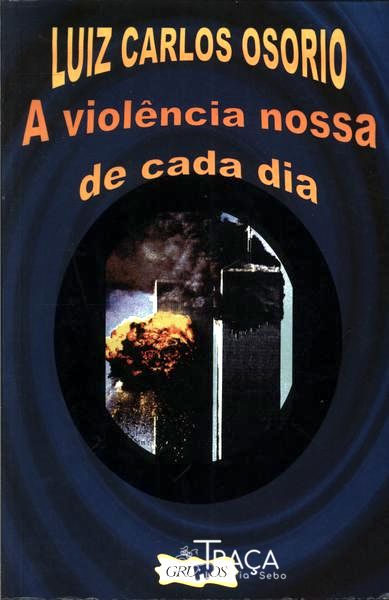 A Violência Nossa de Cada Dia