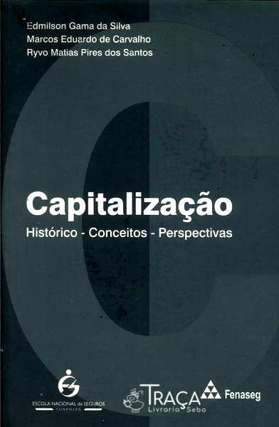 Capitalização: Histórico, Conceitos, Perspectivas