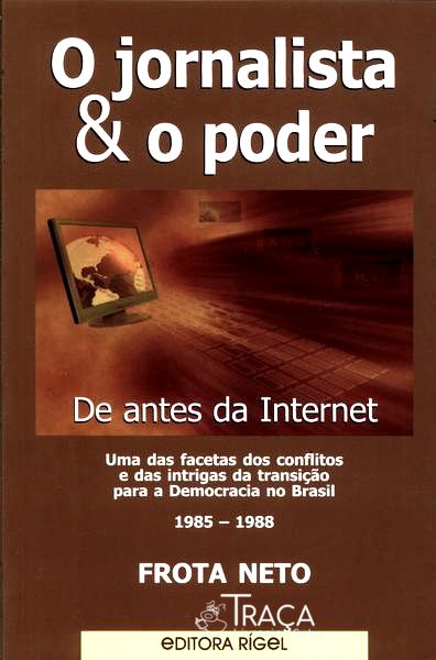 O Jornalista & O Poder: De Antes Da Internet