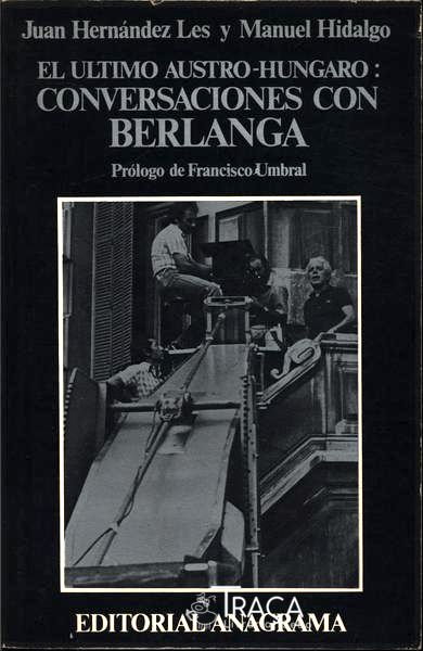 El Ultimo Austro-hungaro: Conversaciones Con Berlanga