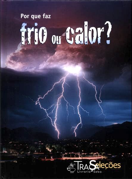 Por Que Faz Frio Ou Calor?