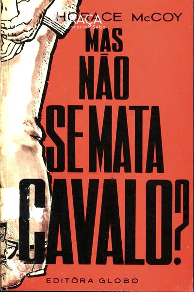 Mas Não Se Mata O Cavalo?