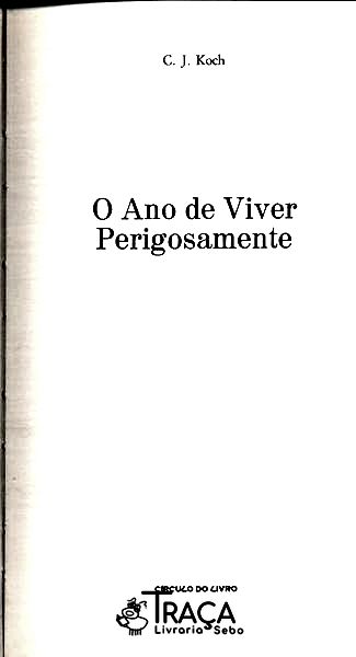 O Ano De Viver Perigosamente