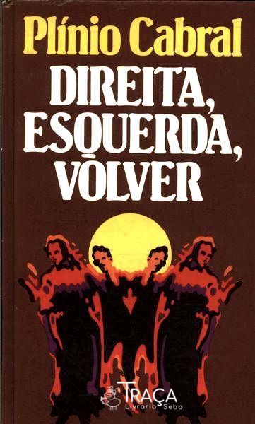 Direita, Esquerda, Volver