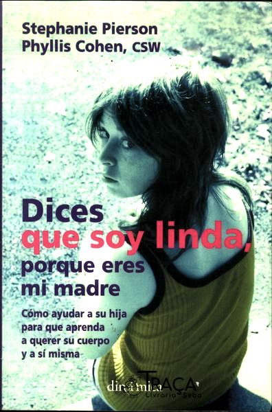 Dices Que Soy Linda, Porque Eres Mi Madre