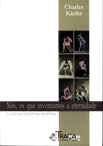 Nós, os Que Inventamos a Eternidade