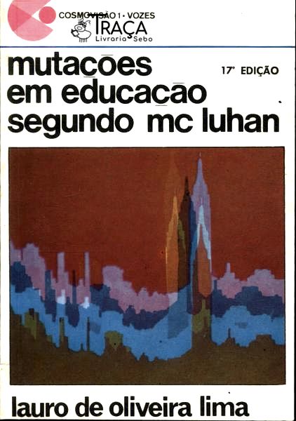 Mutações em Educação Segundo Mc Luhan