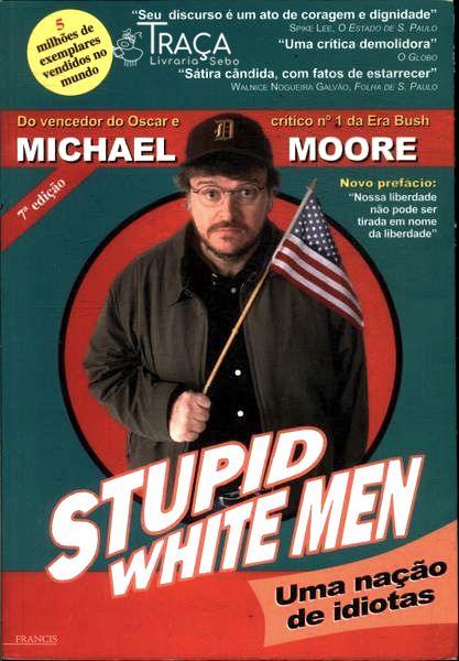 Stupid White Men: Uma Nação de Idiotas