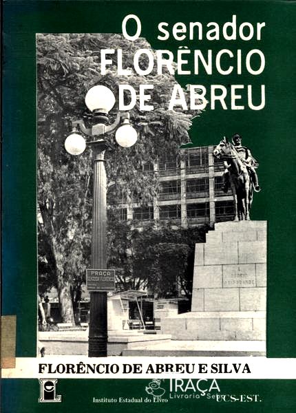 O Senador Florêncio De Abreu E A Política De Seu Tempo