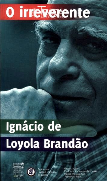 O Irreverente Ignácio Loyola Brandão