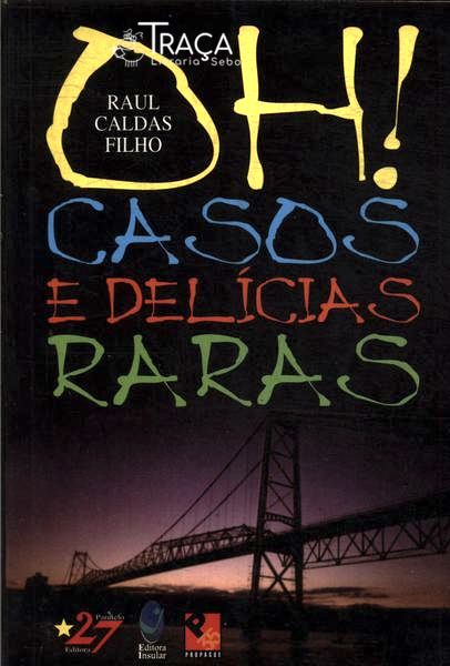 Oh! Casos E Delícias Raras