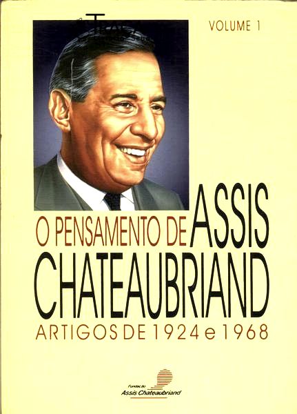 O Pensamento de Assis Chateaubriand (38 Volumes)