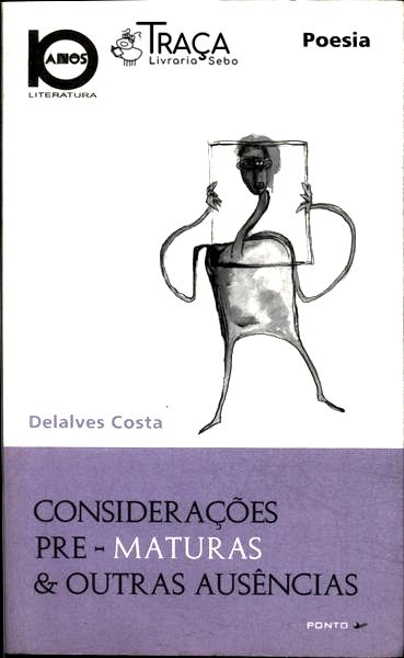 Considerações Pre-maturas E Outras Ausências