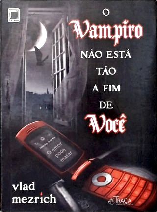 O Vampiro Não Está Tão A Fim De Você