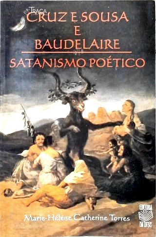 Cruz e Sousa e Baudelaire: Satanismo Poético