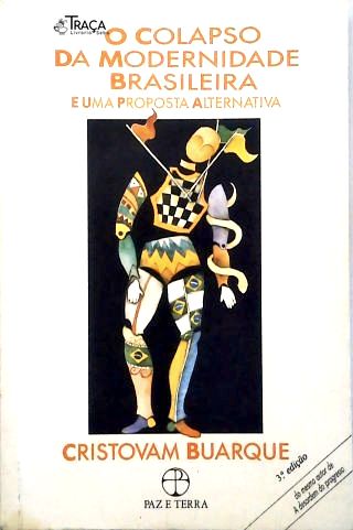 O Colapso Da Modernidade Brasileira E Uma Proposta Alternativa