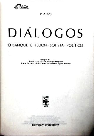 Diálogos: O Banquete - Fédon - Sofista - Político