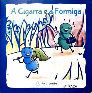 A Cigarra e a Formiga