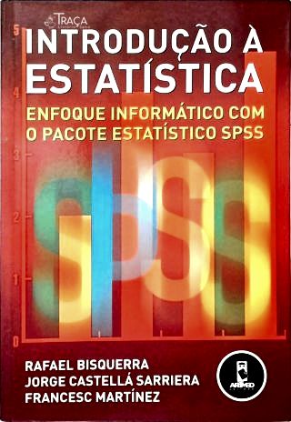 Introdução À Estatística: Enfoque Informático com o Pacote SPSS
