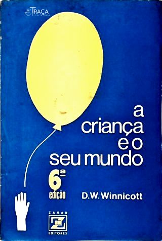 A Criança e o Seu Mundo