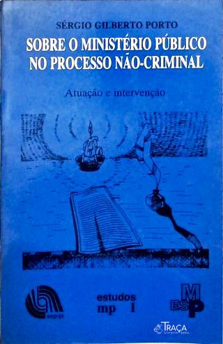 Sobre o Ministério Público no Processo Não-Criminal