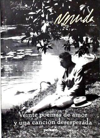 Veinte Poemas De Amor Y Una Canción Desesperada