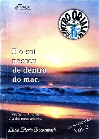 E o sol nasceu de dentro do mar