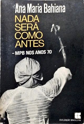 Nada Será Como Antes: MPB nos anos 70