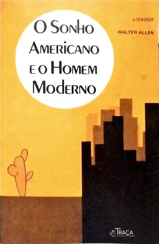 O Sonho Americano e o Homem Moderno