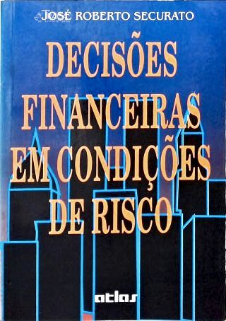 Decisões Financeiras em Condições de Risco