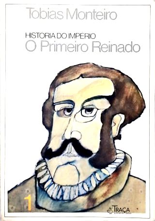 História Do Império O Primeiro Reinado - Em 2 Volumes