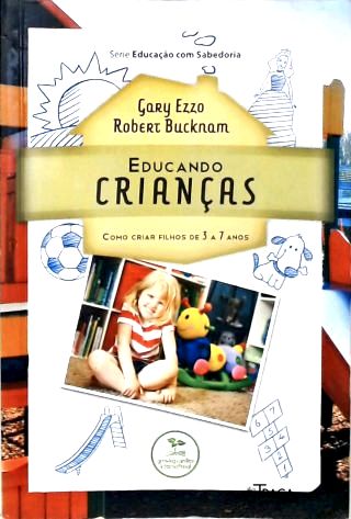 Educando Crianças: Como criar filhos de 3 a 7 anos