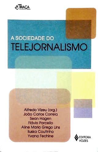 A Sociedade Do Telejornalismo