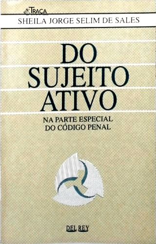 Do Sujeito Ativo na Parte Especial do Código Penal
