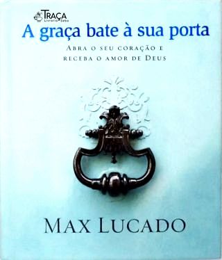 A Graça Bate À Sua Porta