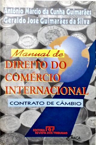 Manual de Direito do Comércio Internacional: Contrato de Câmbio
